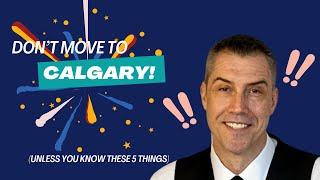 5 THINGS TO KNOW BEFORE MOVING TO CALGARY