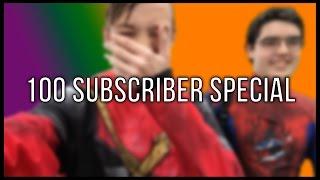 100 Subscriber Special! (Ft. DayTimeDork)