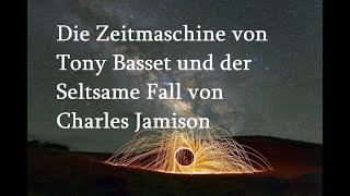 Die Zeitmaschine von Tony Basset und der Seltsame Fall von Charles Jamison