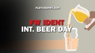 INTERNATIONAL BEER DAY! a short ident by FLETCHERWILSON