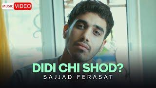 Sajjad Ferasat - Didi Chi Shod | OFFICIAL VIDEO سجاد فراست - دیدی چی شد