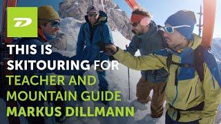 This Is Skitouring for teacher and mountain guide Markus Dillmann.