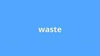 what is the meaning of waste.