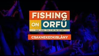 Csaknekedkislány - Fishing on Orfű 2021 (Teljes koncert)