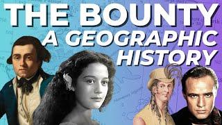 The Bounty: A Geographic History