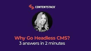 Why Choose a Headless CMS? | Contentstack Customer Testimonial