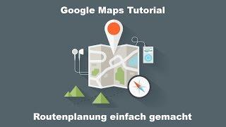 Google Maps | My Maps | Fortgeschrittene Routenplanung
