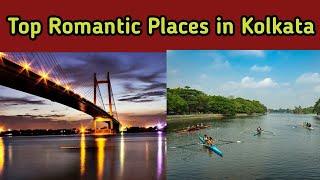 Top Romantic Places in Kolkata for Couples in 2023 ||Places to visit in Kolkata for a romantic date