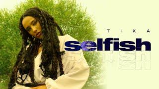 TIKA - SELFISH