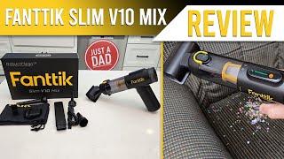 Fanttik Slim V10 Mix Cordless Vacuum HONEST REVIEW