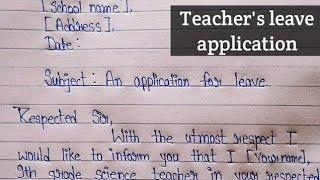 How to write leave application for school teacher to principal||Teacher's leave application