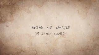 Jamie Lawson - Ahead of Myself (Official Lyric Video)