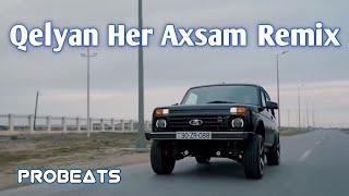 Resad & Vuqar & Orxan - Qelyan Her Axsam (ProBeats Remix)