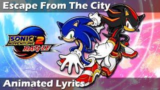 SONIC ADVENTURE 2 "ESCAPE FROM THE CITY" ANIMATED LYRICS (60fps)