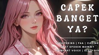 Capek Banget ya? | ASMR Roleplay Mommy Indonesia | Mommy Voice | Sleep Aid | Snuggle | Comfort | F4A