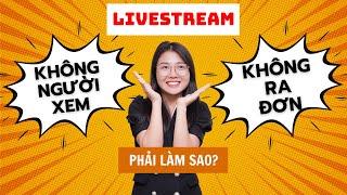 4 Sai lầm Nghiêm Trọng khiến Livestream của bạn thất bại | Nga Đặng