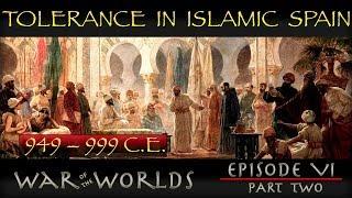 Tolerance in Islamic Spain - Myth or Reality? - WOTW EP 6 P2