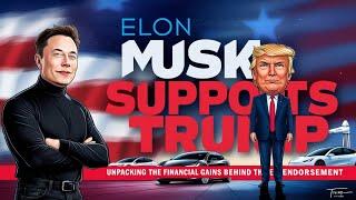 "Elon Musk’s Unexpected TRUMP Support: EXPOSING the FINANCIAL  SECRETS Behind It!"