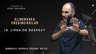 Dani Drumea | Eliberarea Credincioșilor | I |19.Lipsa de respect| CiresariiTV| 4.08.2024 | BST Beiuș