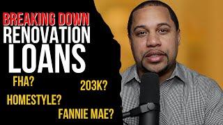 Renovation Loans | Comparing FHA 203k vs. Fannie Mae Homestyle Renovation Loans For Homebuyers