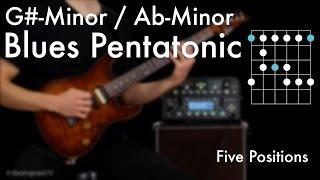 G#m- / Abm Blues Pentatonic - Five Positions