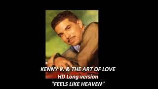 KENNY V  & D Art of Love  /  Feels like Heaven LONG Version