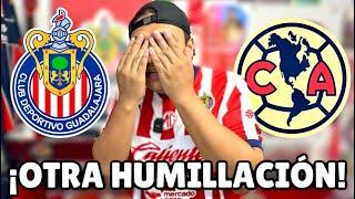 CHIVAS vs AMÉRICA 0-2 ¡SOMOS UNA BURLA! *ESTOY MOLESTO con ESTOS JUGADORES*