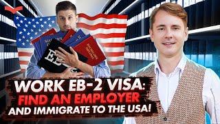 THE US EB-2 WORK VISA. HOW DO EMPLOYEES IMMIGRATE TO THE US UNDER EB2 VISA?