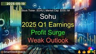 Sohu (SOHU|$330.1M) - 2025 Q1 Earnings Analysis