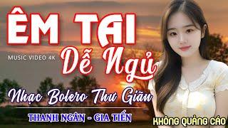 Nghe 15 phút ngủ liền  NHẠC BOLERO DỄ NGHE, DỄ NGỦ - LK Nhạc Vàng Chọn Lọc Bài Hay KHÔNG QUẢNG CÁO