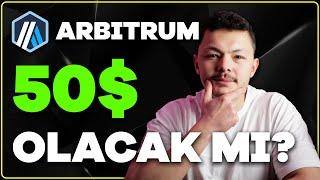 ARBİTRUM 50$ OLACAK MI? - Mükemmel Senaryo