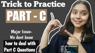 Trick to Practise Section - C for CSIR-NET JRF LIFESCIENCE