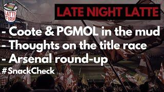 Coote & PGMOL in the mud! | Title Race | Arsenal news #LateNightLatte