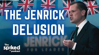 The Jenrick delusion | spiked podcast