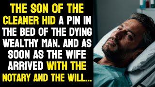 The son of the cleaner hid a pin in the bed of the wealthy man.  And when the wife arrived with...