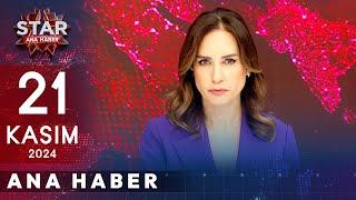 Star Ana Haber | 21 Kasım 2024 Perşembe