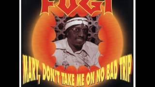 Fugi  - Mary, Don't Take Me On No Bad Trip