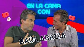 EN LA CAMA CON... RAÚL ARAIZA I EN LA CAMA CON