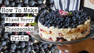 How To Make Mixed Berry Cheesecake Trifle