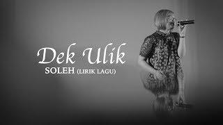 Dek ulik - soleh (lirik lagu)