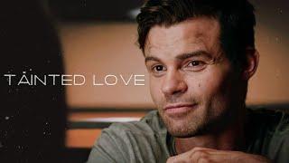 Elijah Mikaelson | Tainted Love