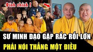 RƠI NƯỚC MẮT: Sư Minh Đạo nhập thất CŨNG KHÔNG YÊN, phải nói thẳng 1 điều VỀ CHUYỆN TIỀN NONG | HP