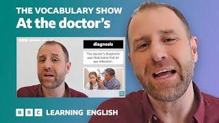 The Vocabulary Show: At the doctor's ‍️🩺️ Learn 26 English words and phrases in 10 minutes! 