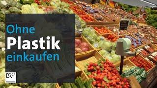 Plastikfrei einkaufen im Supermarkt | Challenge | BR24
