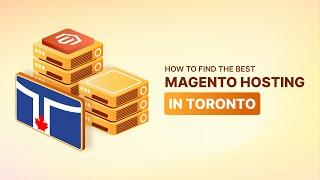 Magento Hosting in Toronto: High-Speed Magento Shop Canada