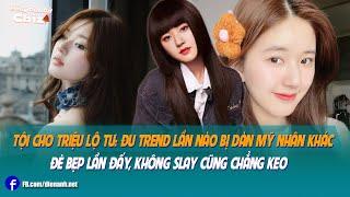 Tội cho Triệu Lộ Tư: Đu trend lần nào bị dàn mỹ nhân khác đè bẹp lần đấy, không slay cũng chẳng keo