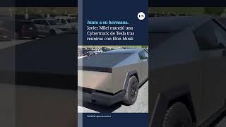 MILEI PROBÓ LA CYBERTRUCK DE TESLA TRAS REUNIRSE CON ELON MUSK