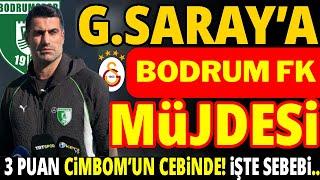 GALATASARAY'A BODRUM MÜJDESİ! 3 PUAN CİMBOM'UN CEBİNDE, ÇÜNKÜ..