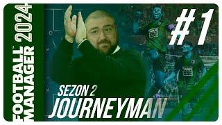 FM24 KARİYER #S2B1 | JOURNEYMAN MODU | YENİ BİR BAŞLANGIÇ