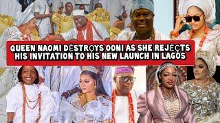 Queen Naomi Dêstrọys Ooni Rejêçts his Invitation to his new Launch in Lagos